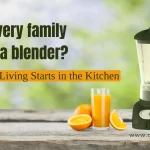 Why Every Family Needs a Blender: Healthier Living Starts in the Kitchen (Amazon Top Picks Inside!)